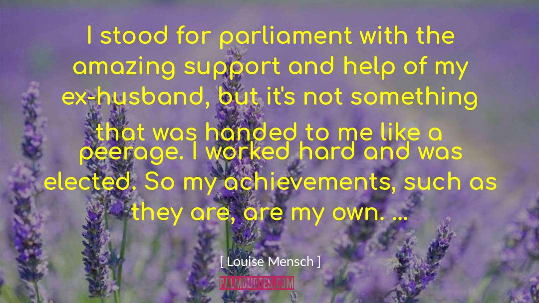 Worked Hard quotes by Louise Mensch