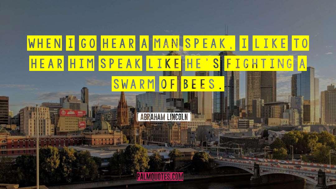 Worker Bees quotes by Abraham Lincoln