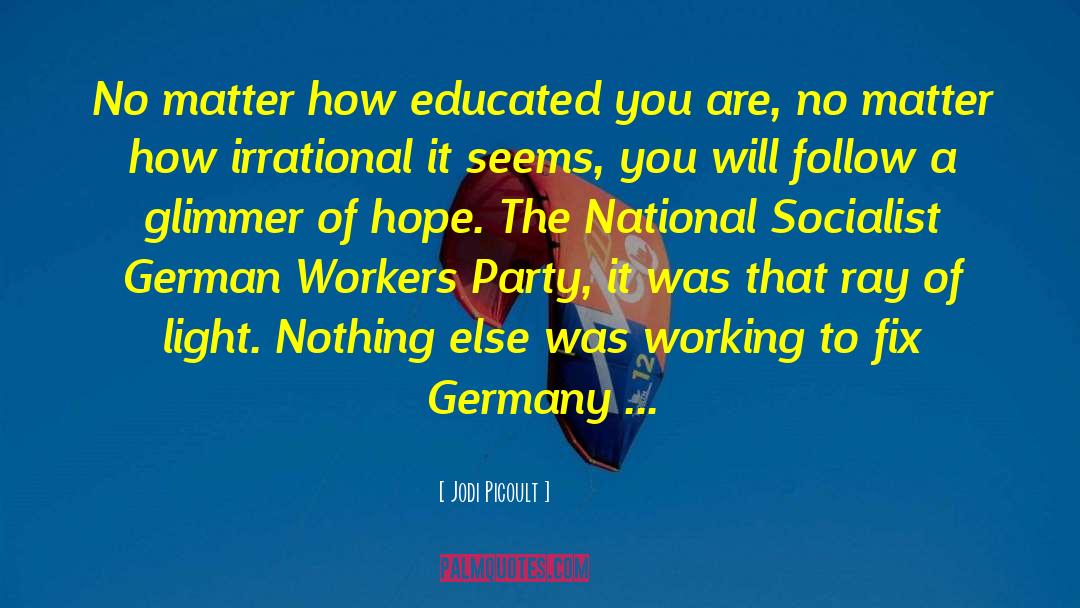 Workers Party Of Korea quotes by Jodi Picoult