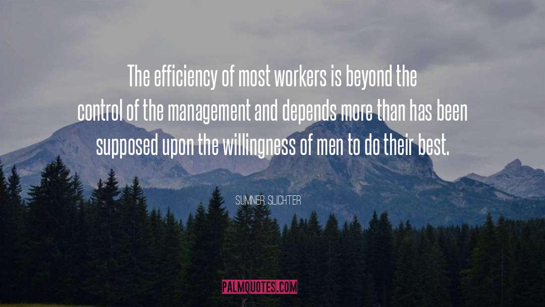 Workers quotes by Sumner Slichter