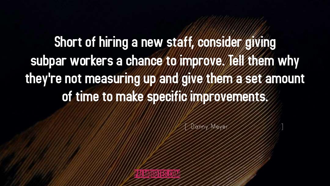 Workers quotes by Danny Meyer