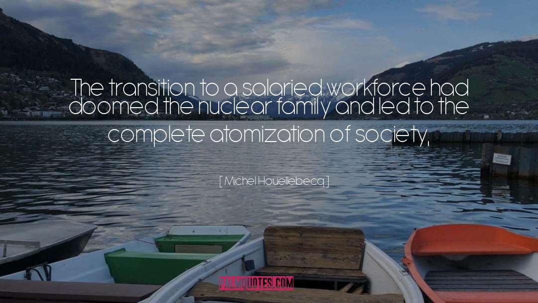 Workforce quotes by Michel Houellebecq