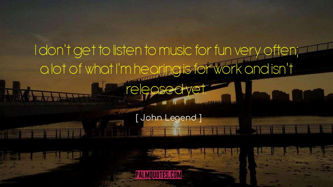 Working A Lot quotes by John Legend