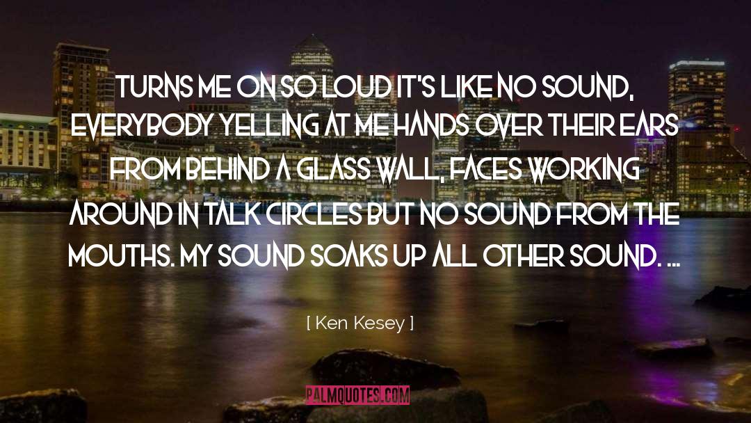 Working A Lot quotes by Ken Kesey