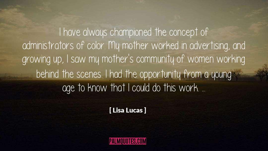 Working Behind The Scenes quotes by Lisa Lucas