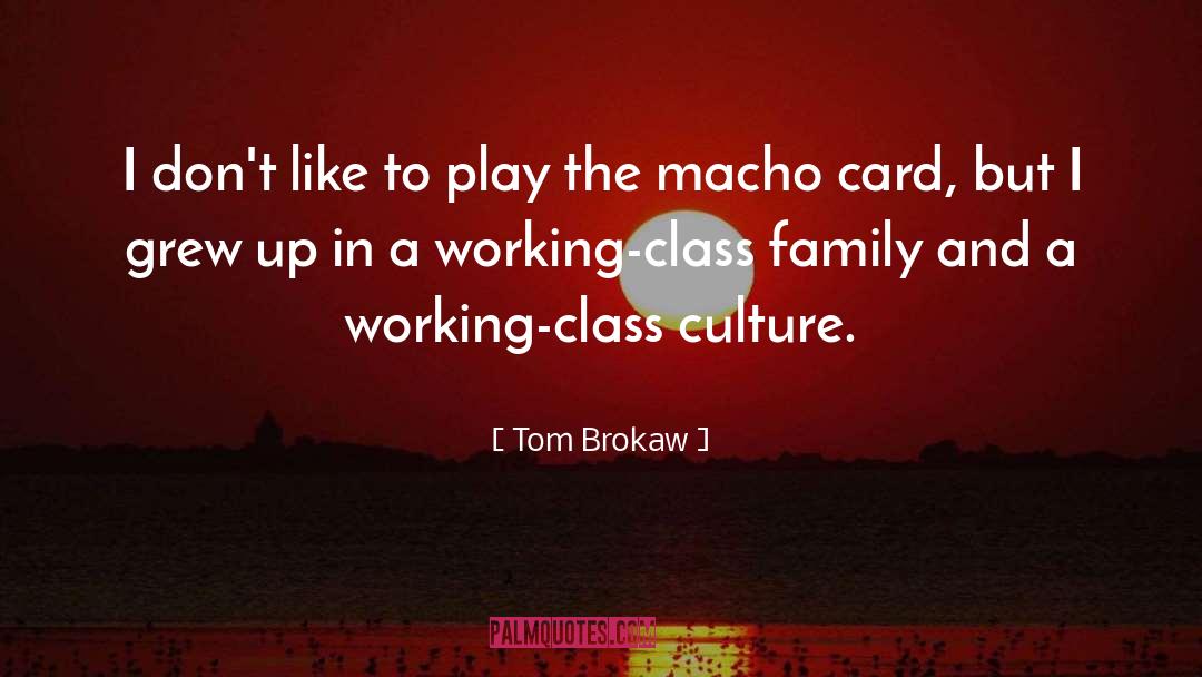 Working Class America quotes by Tom Brokaw