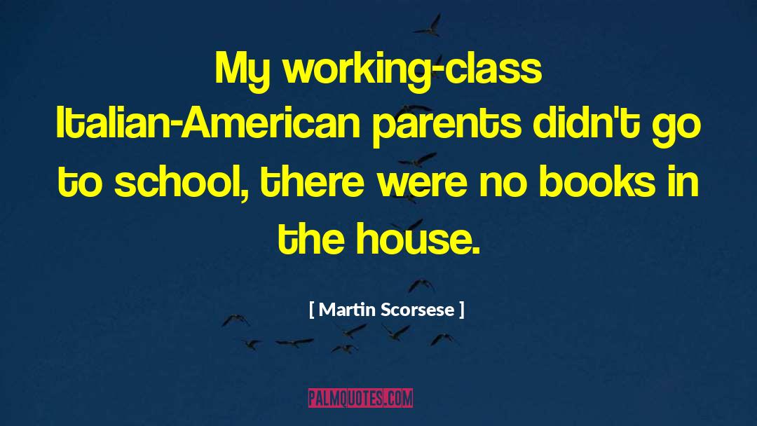 Working Class quotes by Martin Scorsese