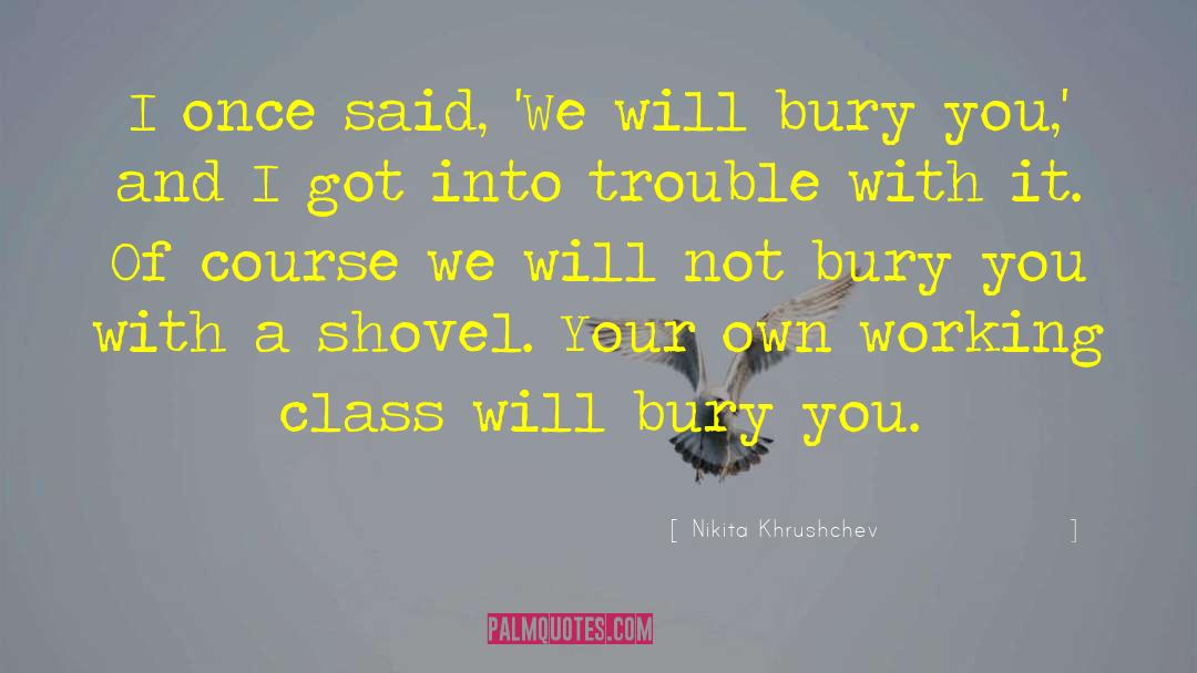 Working Class quotes by Nikita Khrushchev