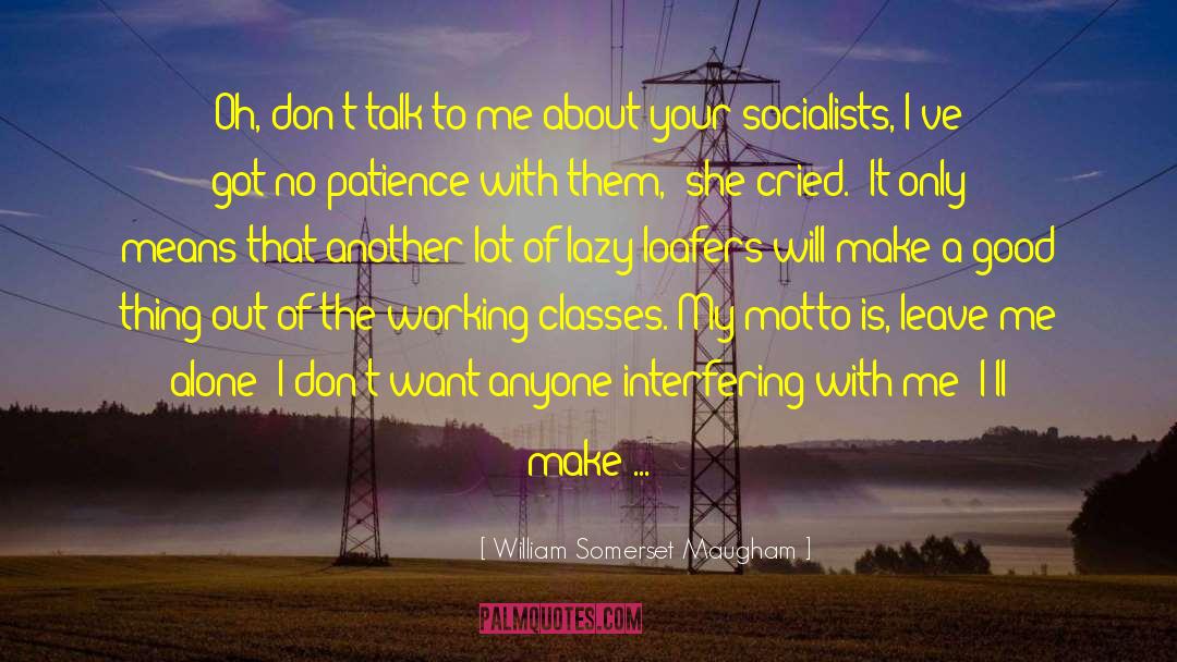 Working Classes quotes by William Somerset Maugham