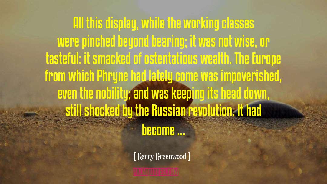 Working Classes quotes by Kerry Greenwood