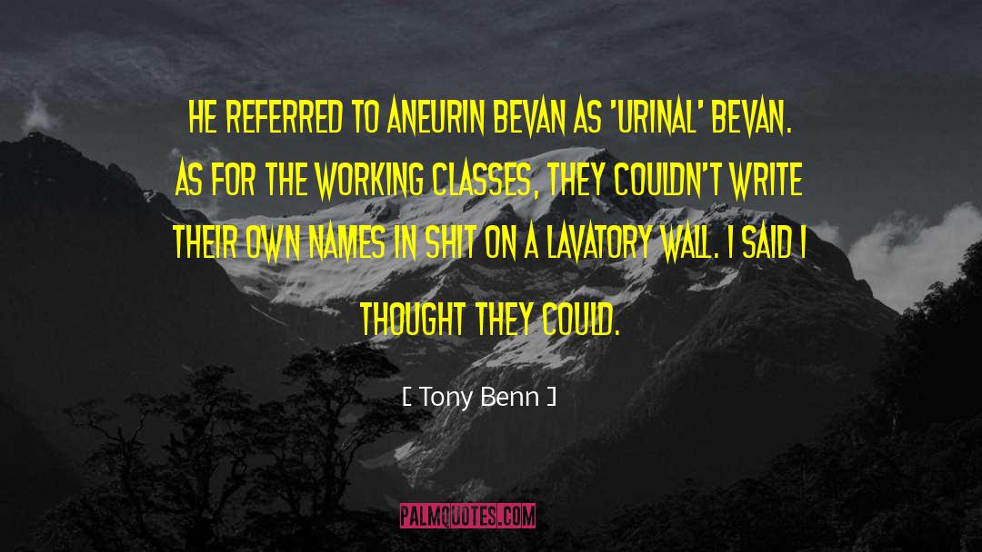 Working Classes quotes by Tony Benn