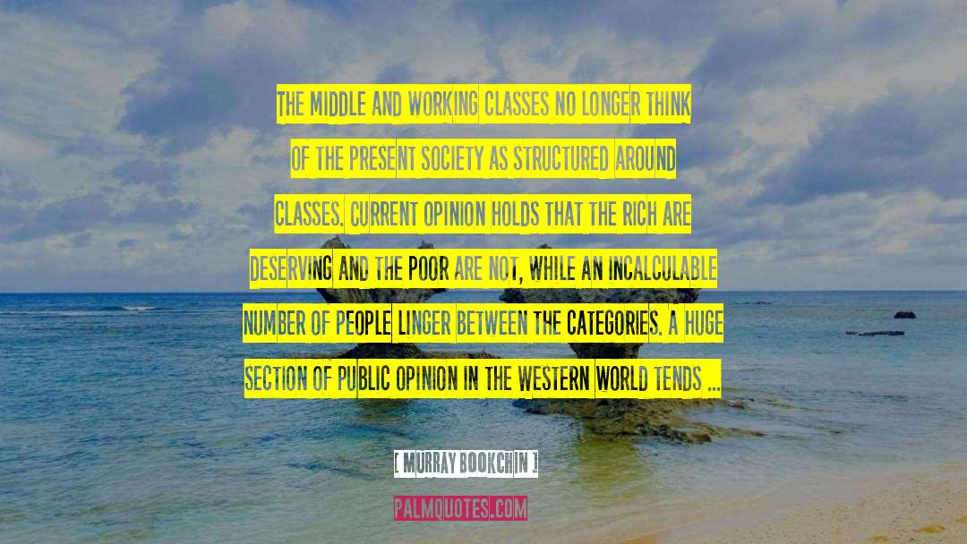 Working Classes quotes by Murray Bookchin