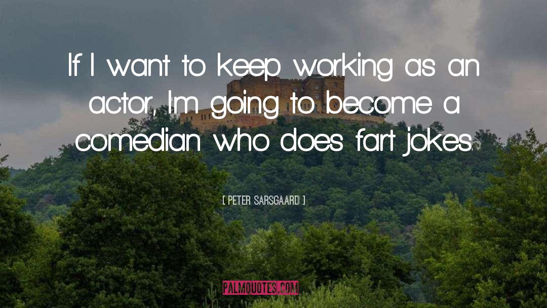 Working Classes quotes by Peter Sarsgaard