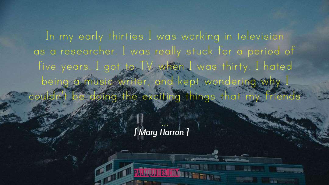 Working For A Living quotes by Mary Harron