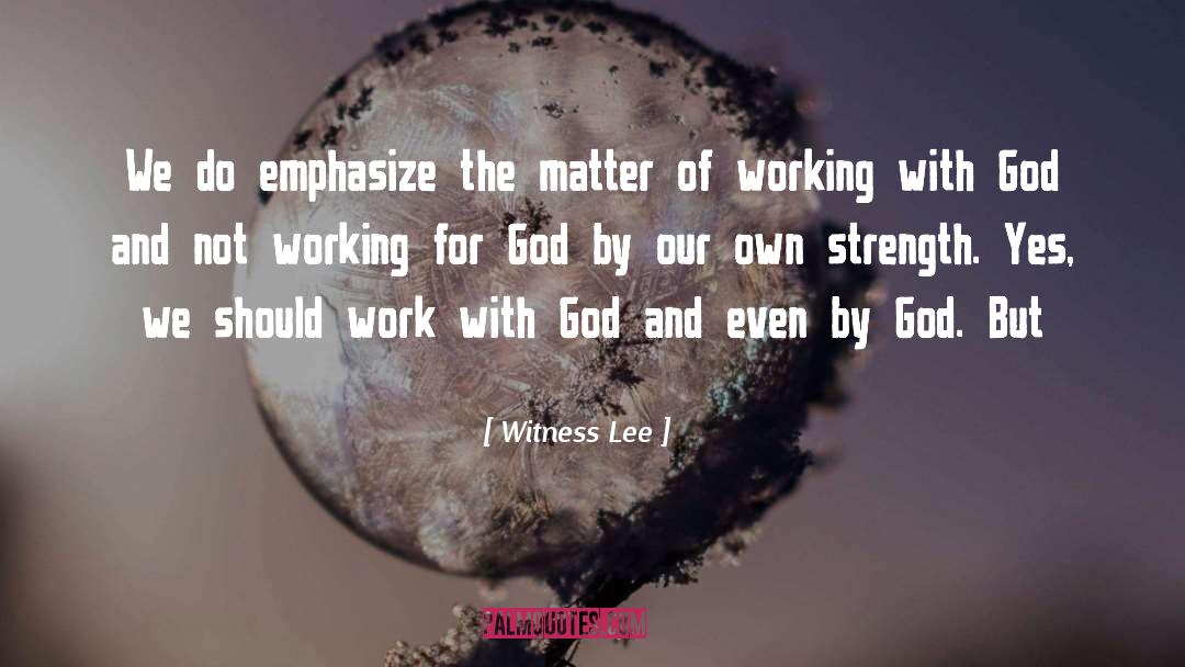 Working For God quotes by Witness Lee