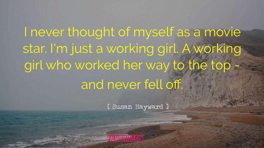 Working Girl quotes by Susan Hayward