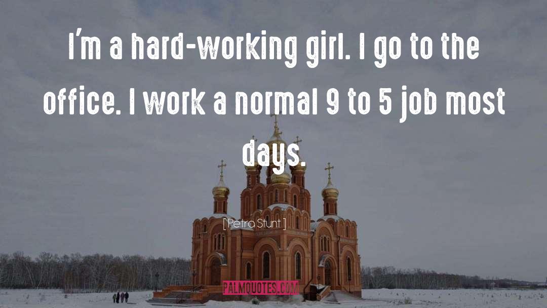 Working Girl quotes by Petra Stunt