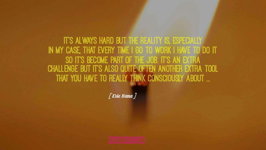 Working Hard In A Relationship quotes by Eric Bana