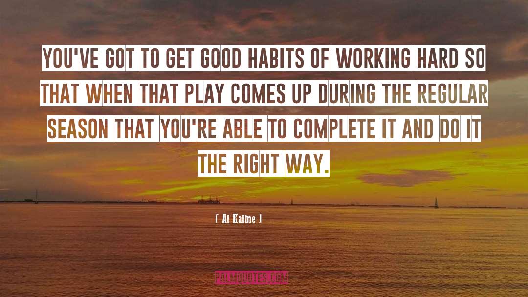 Working Hard quotes by Al Kaline