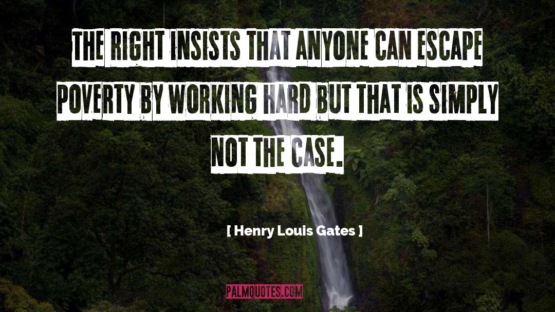 Working Hard quotes by Henry Louis Gates