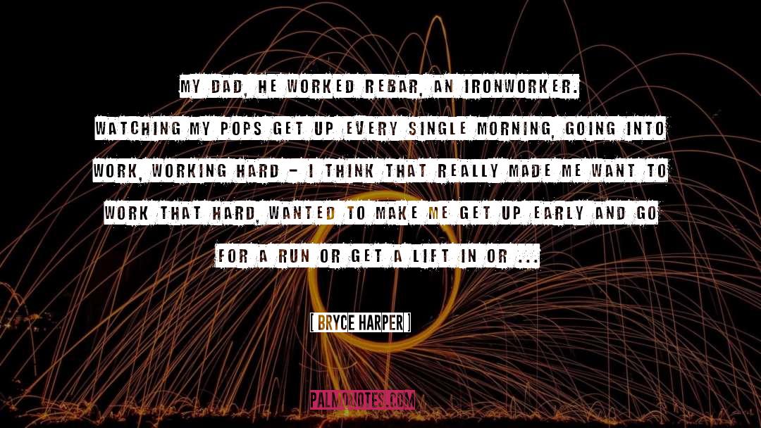Working Hard quotes by Bryce Harper