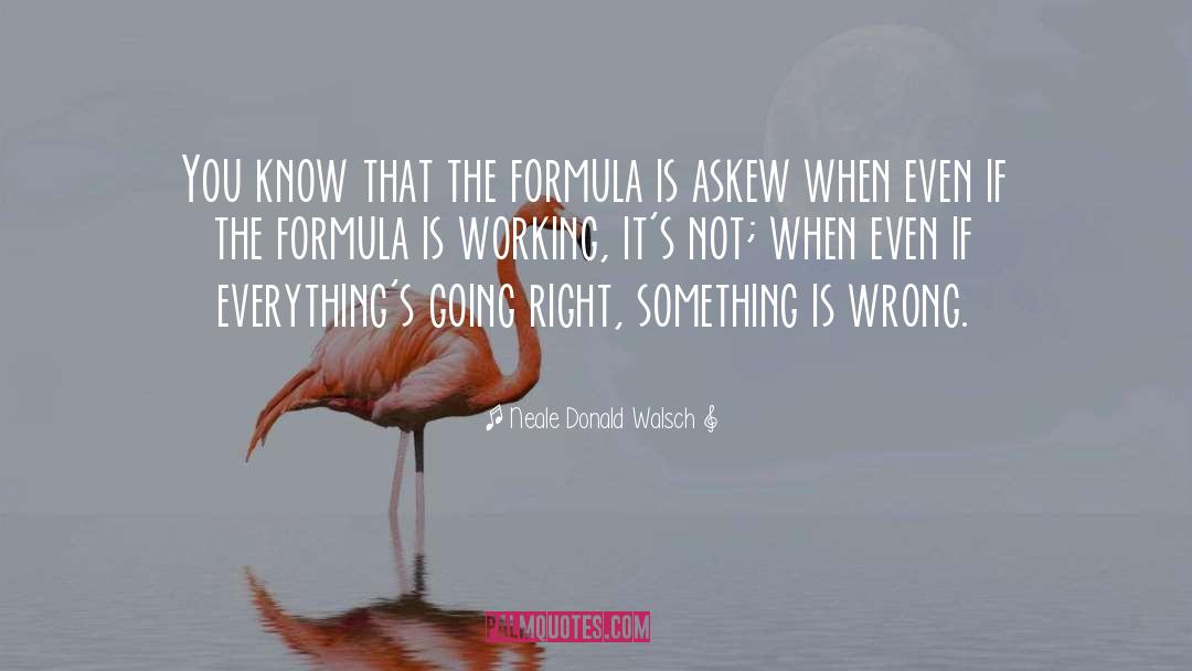 Working It quotes by Neale Donald Walsch