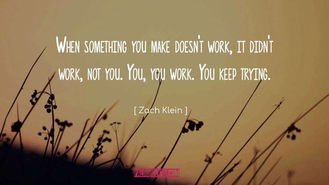 Working It quotes by Zach Klein