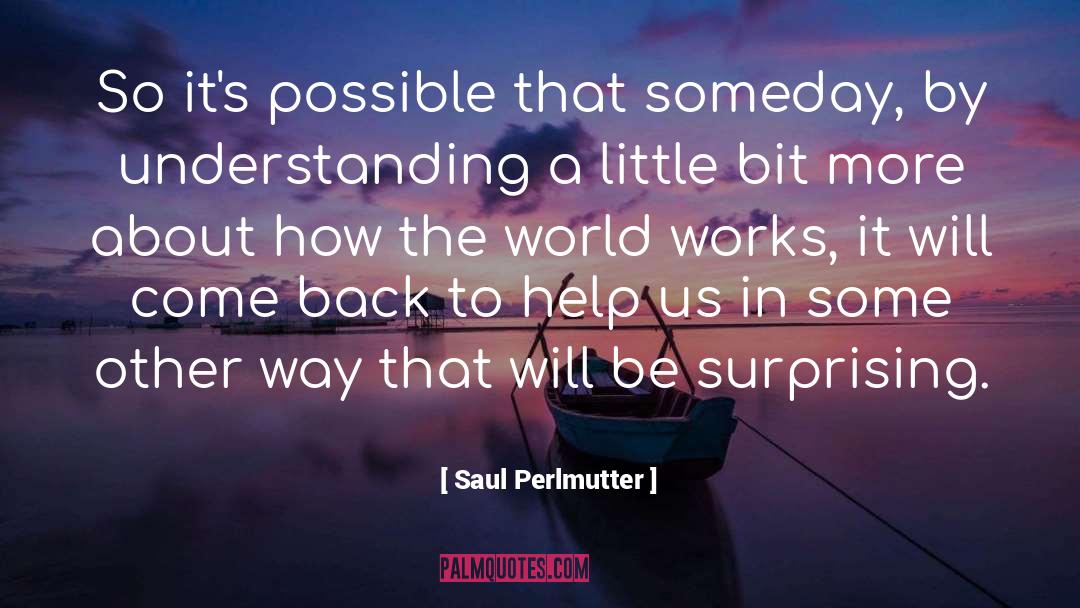 Working It quotes by Saul Perlmutter