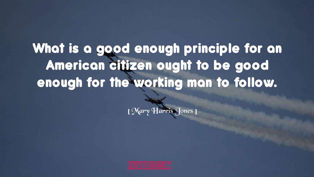 Working Man quotes by Mary Harris Jones
