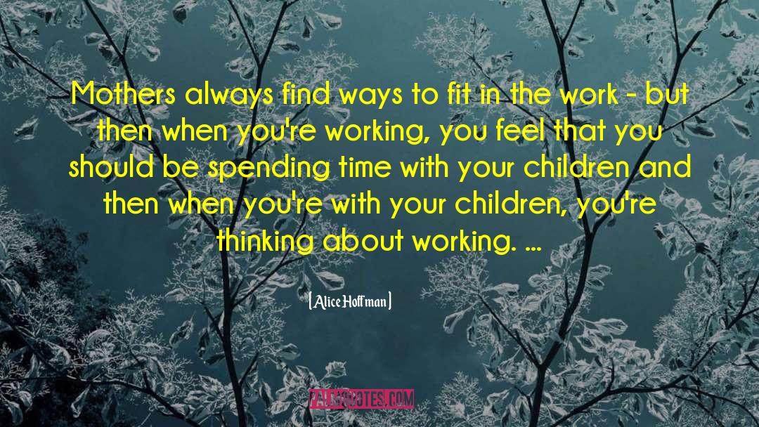 Working Mom quotes by Alice Hoffman