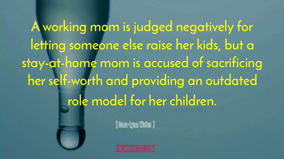 Working Mom quotes by Dara-Lynn Weiss