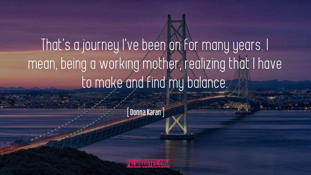 Working Mother quotes by Donna Karan