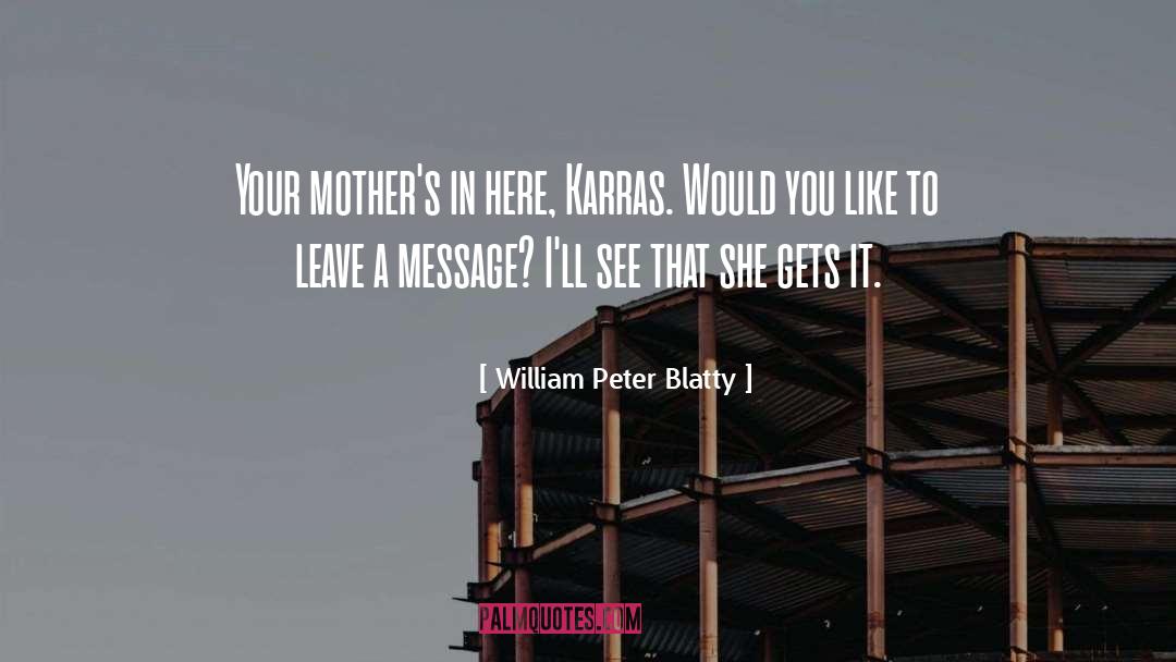 Working Mothers quotes by William Peter Blatty