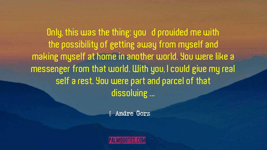 Working On Yourself quotes by Andre Gorz