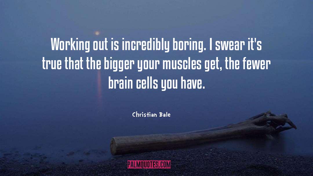 Working Out quotes by Christian Bale