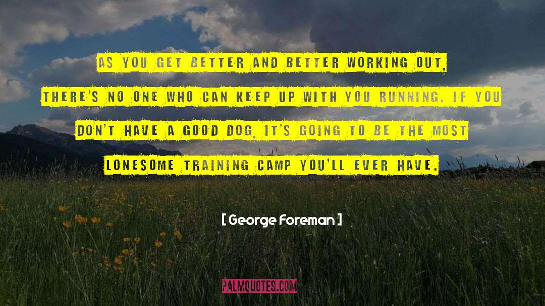 Working Out quotes by George Foreman