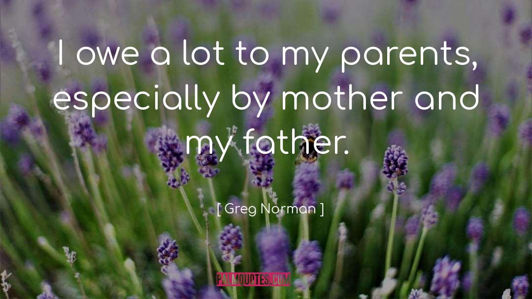 Working Parents quotes by Greg Norman