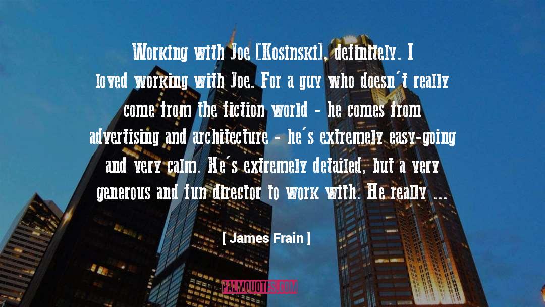 Working Really Hard quotes by James Frain