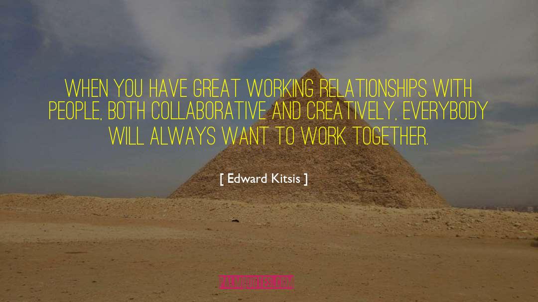 Working Relationships quotes by Edward Kitsis