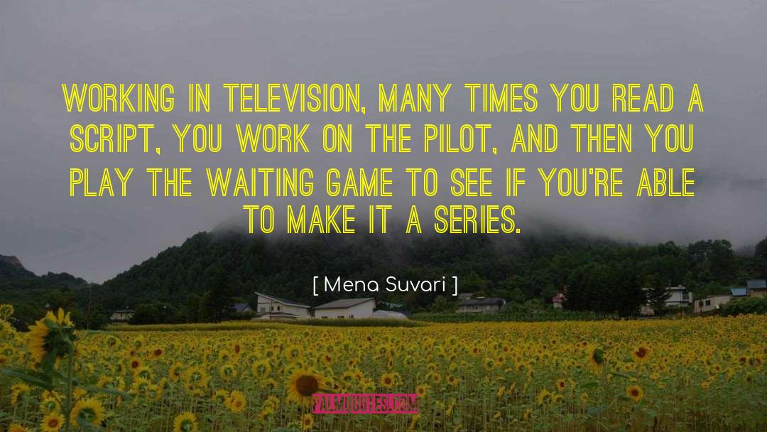 Working Things quotes by Mena Suvari