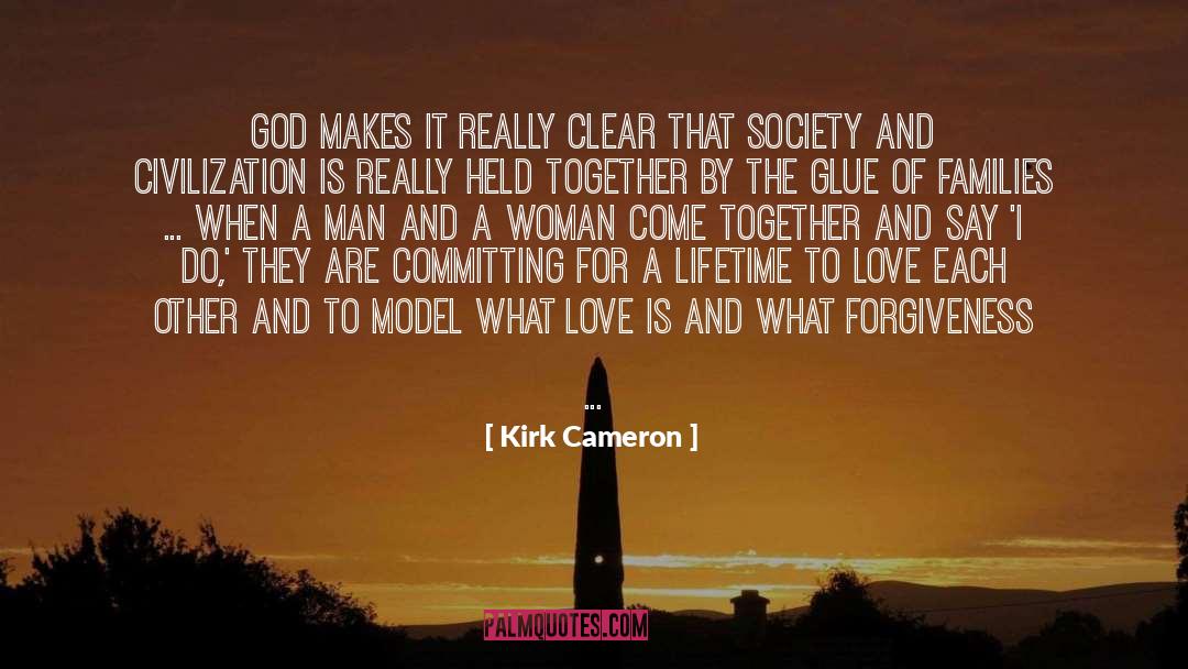 Working Together For Love quotes by Kirk Cameron