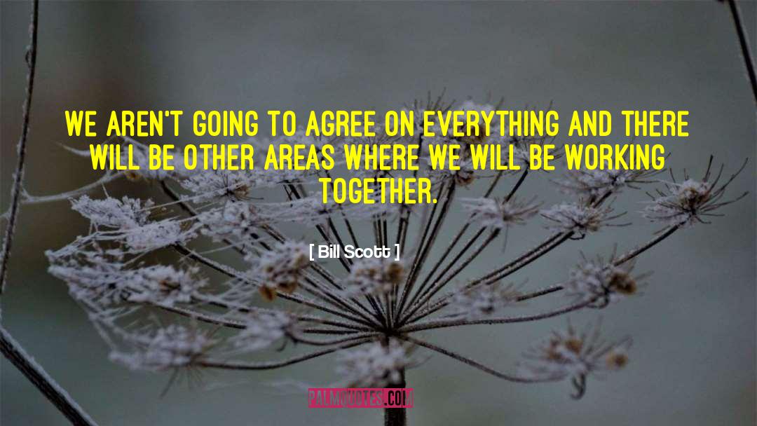 Working Together quotes by Bill Scott