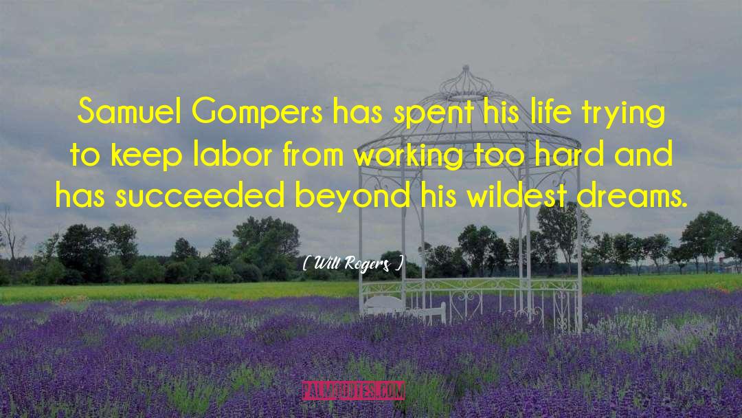 Working Too Hard quotes by Will Rogers