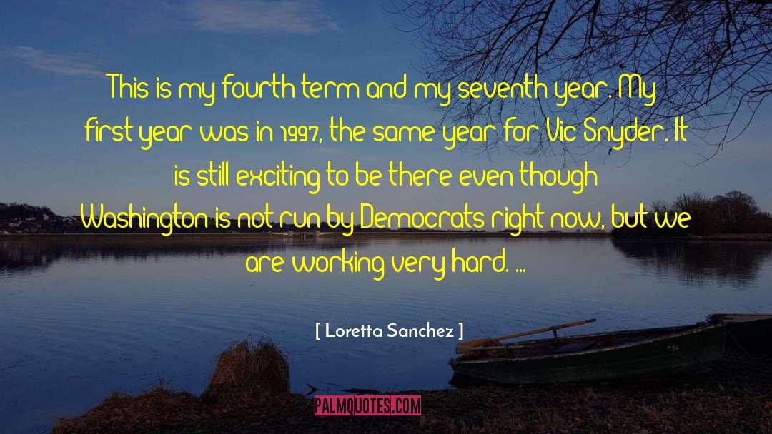 Working Very Hard quotes by Loretta Sanchez