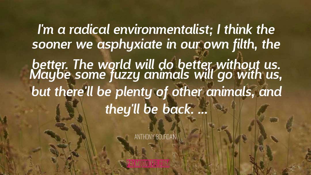 Working With Animals quotes by Anthony Bourdain