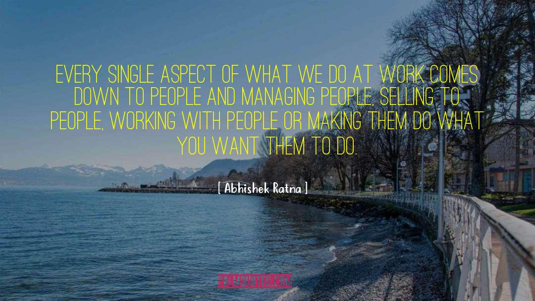Working With People quotes by Abhishek Ratna