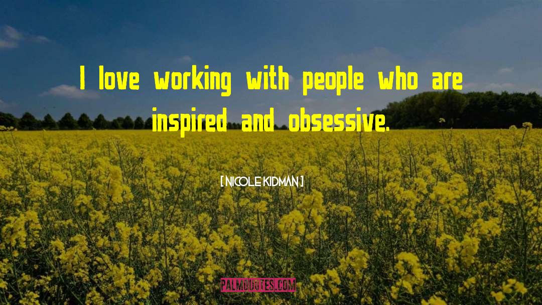 Working With People quotes by Nicole Kidman