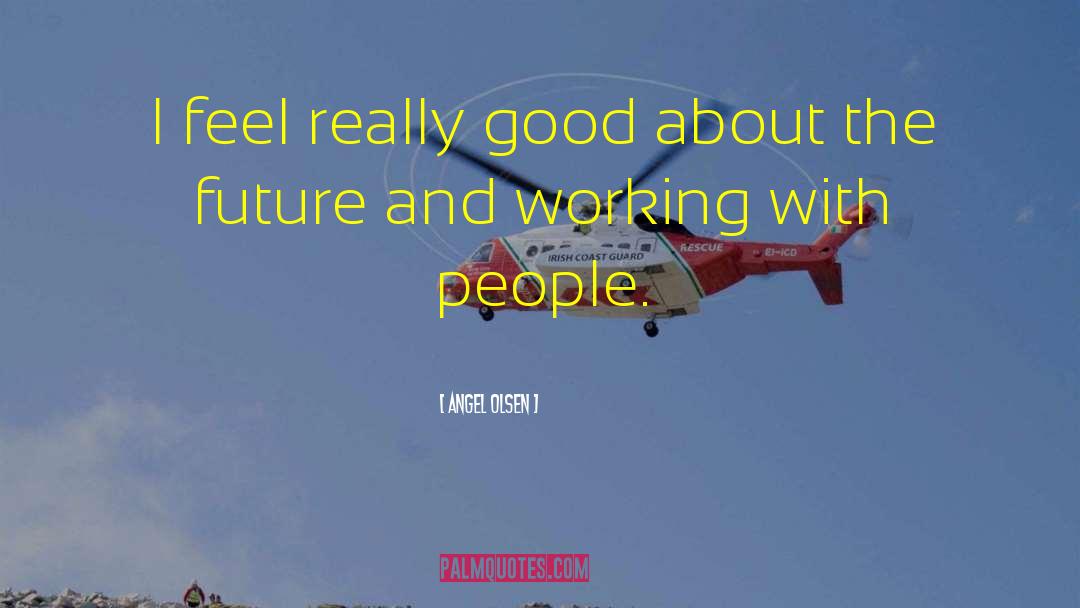Working With People quotes by Angel Olsen
