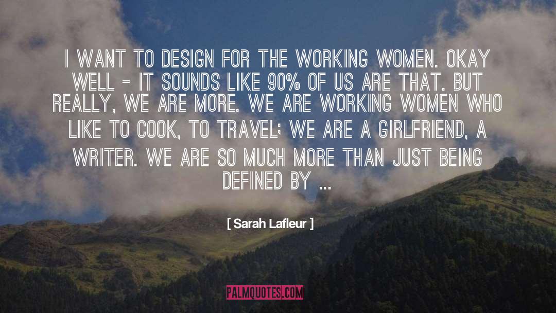 Working Women quotes by Sarah Lafleur