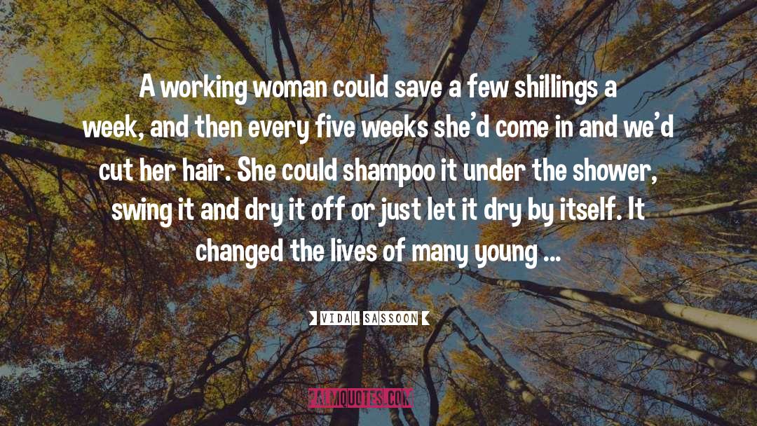 Working Women quotes by Vidal Sassoon